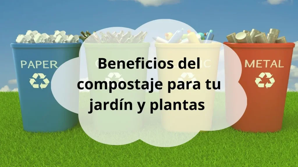 Beneficios del compostaje en jardín y plantas