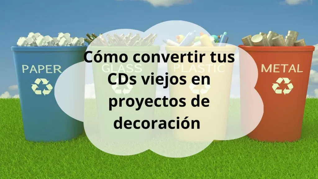 Proyectos de decoración reciclando CDs