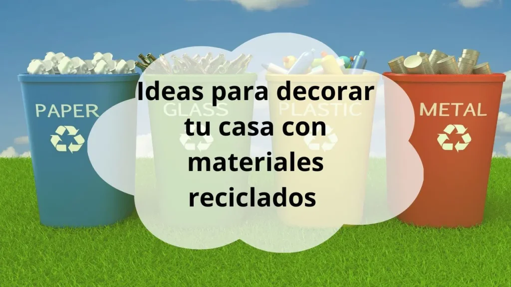Decorar casa con materiales reciclados