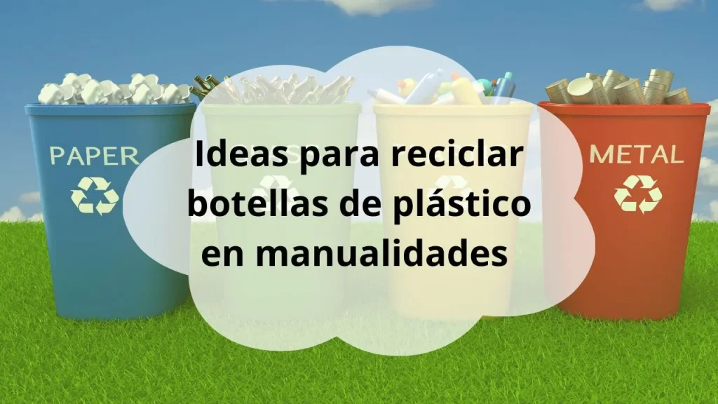 reciclar botellas de plástico en manualidades