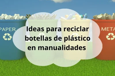 reciclar botellas de plástico en manualidades