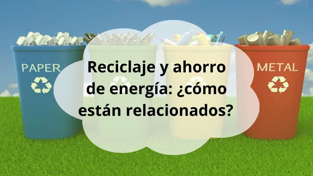 Reciclaje y ahorro de energía
