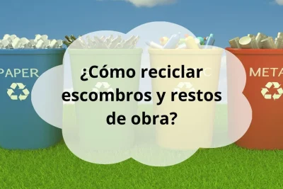 Cómo reciclar escombros y restos de obra
